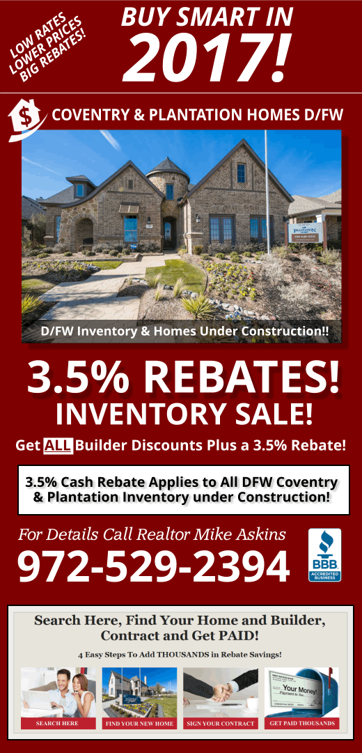 View All DFW Area Coventry and Plantation Homes Communities. Get All Builder Discounts plus 3.5% ARG Rebate